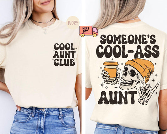 Someones Cool Ass Aunt Shirt, Cool Aunt Club Shirt, Mothers Day Gift for Aunt, Auntie Shirt, Aunt Gift, Sister Gifts
