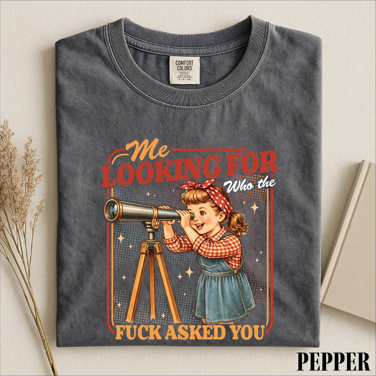 Me Looking For Who The Fuck Asked You Shirt, Sarcastic Saying Sweatshirt, Snarky Quotes Tee, Comfort Colors T-Shirt