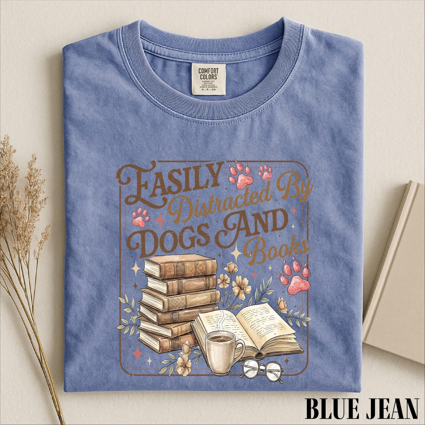 Easily Distracted By Dogs Coffee And Books Shirt, Book Lover Dog Mom Graphic Tee, Comfort Colors T-Shirt Gift for Readers