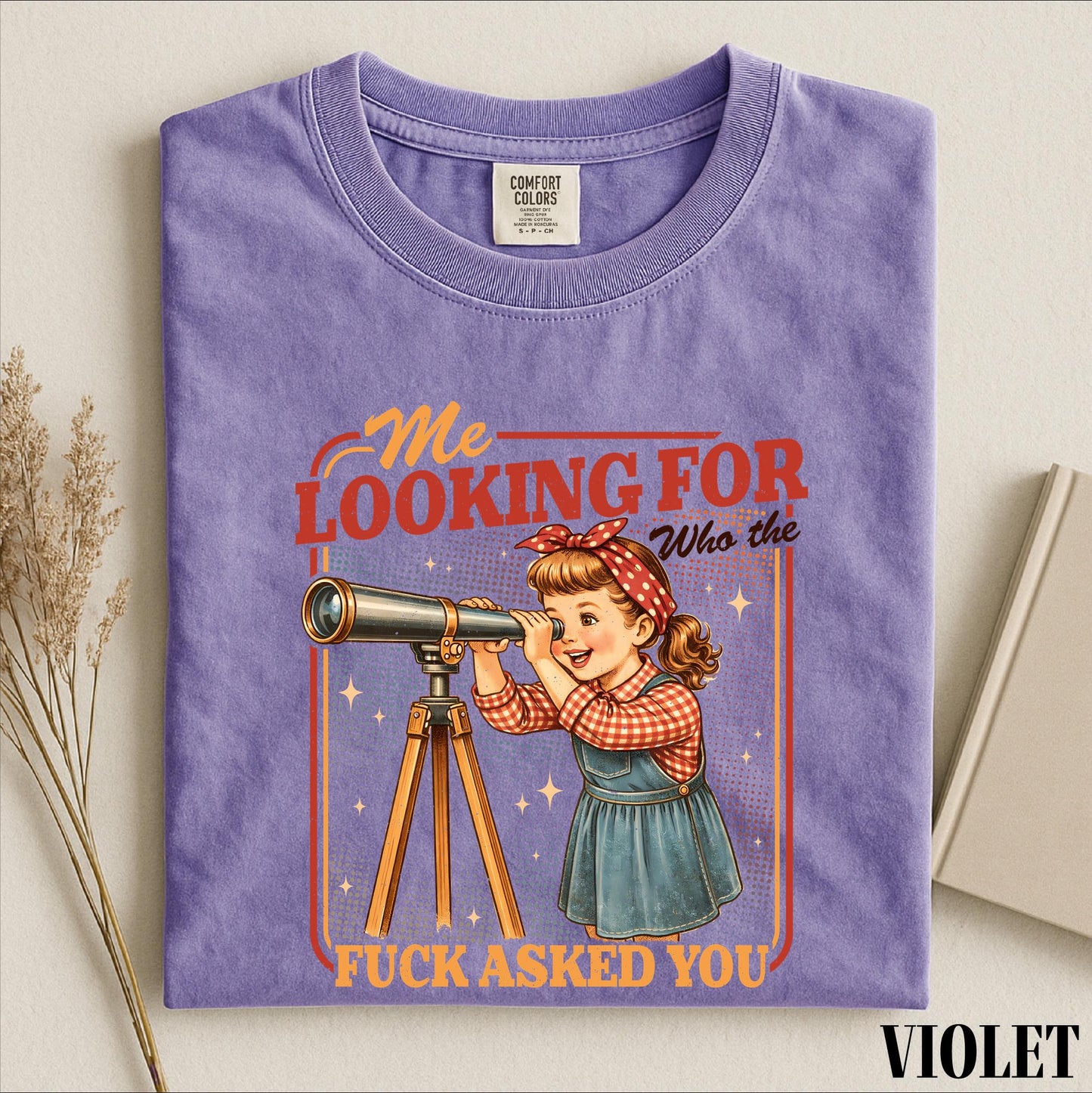 Me Looking For Who The Fuck Asked You Shirt, Sarcastic Saying Sweatshirt, Snarky Quotes Tee, Comfort Colors T-Shirt